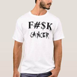 Camiseta Cáncer de F#$K