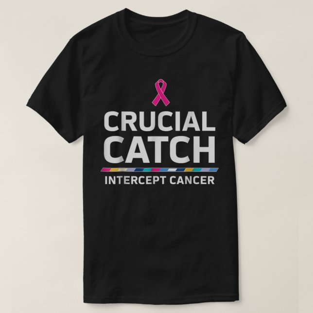 Camiseta Cáncer de interceptación de capturas cruciales  (Diseño del anverso)