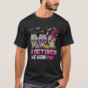 Camiseta Cáncer De Mama En Octubre Usamos Calaveras De Mes
