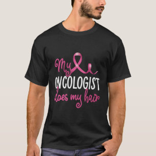 Camiseta Cáncer De Mama Mi Oncólogo Hace Mi Recuperación De