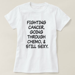 Camiseta Cáncer que lucha que pasa con Chemo