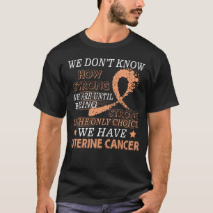 Camiseta Cáncer uterino fuerte Cinta de sensibilización d
