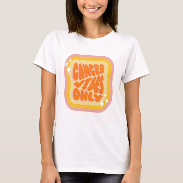Camiseta Cancer Vibes Only, Cute Zodiac Birthday Gifts (Anverso)