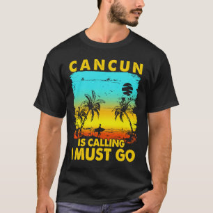 Camiseta Cancun Vintage está llamando Tengo Que Ir Vacacion