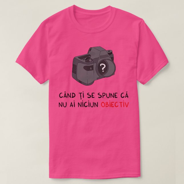 Camiseta cand ti se spune ca nu ai niciun obiectiv (Diseño del anverso)