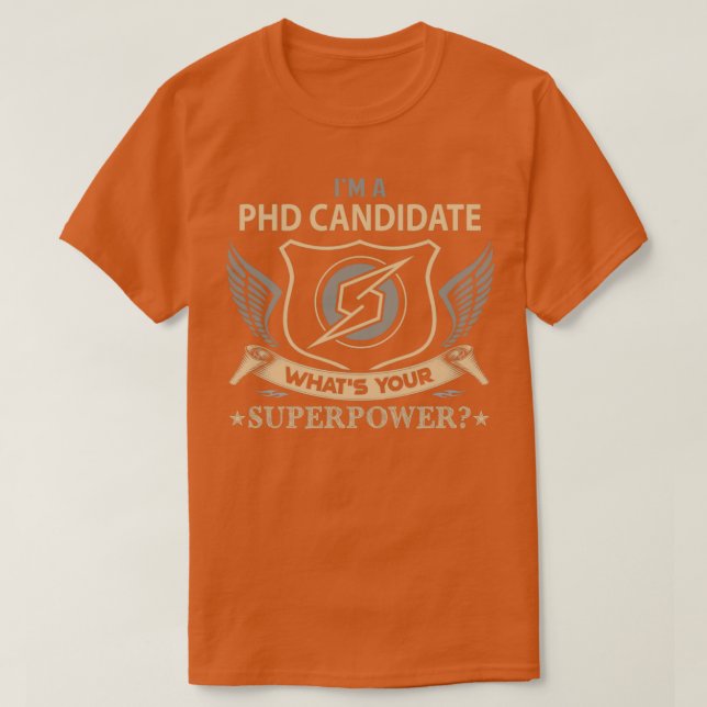 Camiseta Candidato A Phd ¿Cuál Es Tu Trabajo De Superpotenc (Diseño del anverso)