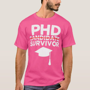 Camiseta Candidato al doctorado sobreviviente 9