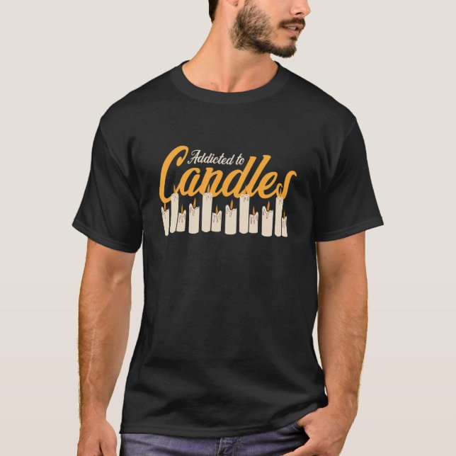 Camiseta Candle Maker Candle making Addicted To Candles (Anverso)
