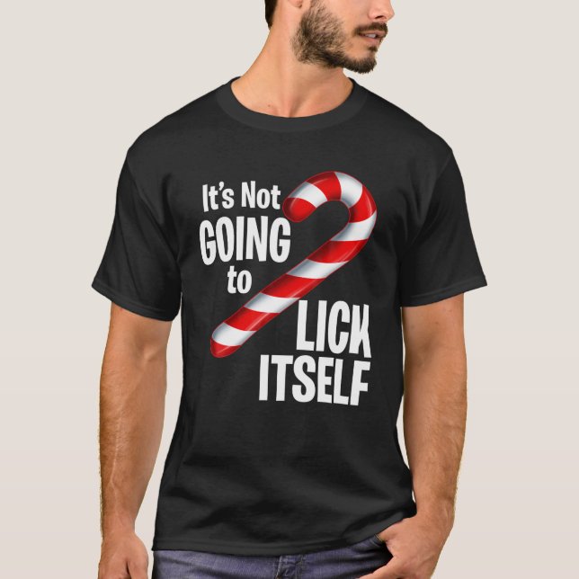 Camiseta Candy Cane gracioso no se va a lamer a sí mismo (Anverso)