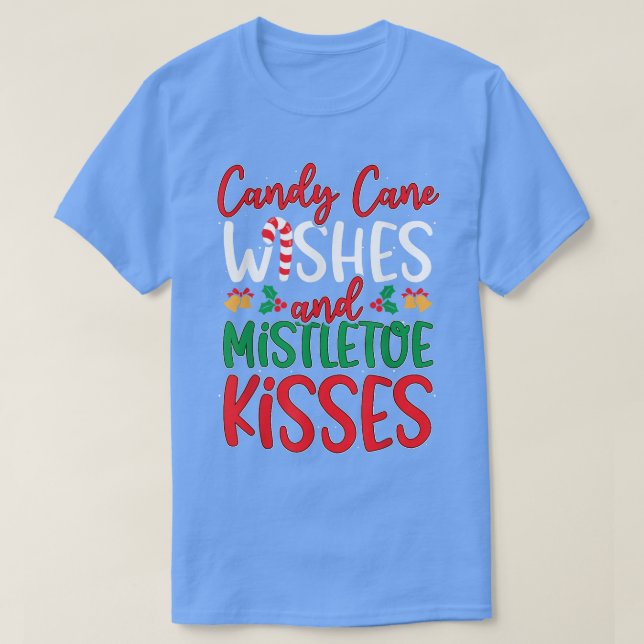 Camiseta Candy Cane Quiere Y Mistletoe Besa Gracioso Chris (Diseño del anverso)