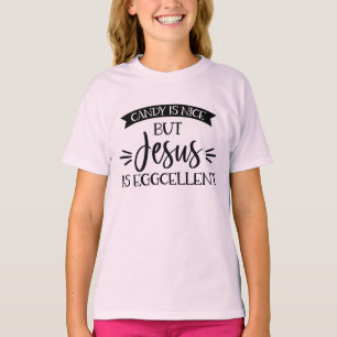 Camiseta Candy Es Agradable Pero Jesús Es Una Pascua Excele