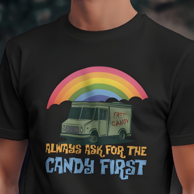 Camiseta Candy First Humor Tee (Dark humor shirt – “Always Ask for the Candy First” tee with retro van and rainbow irony)