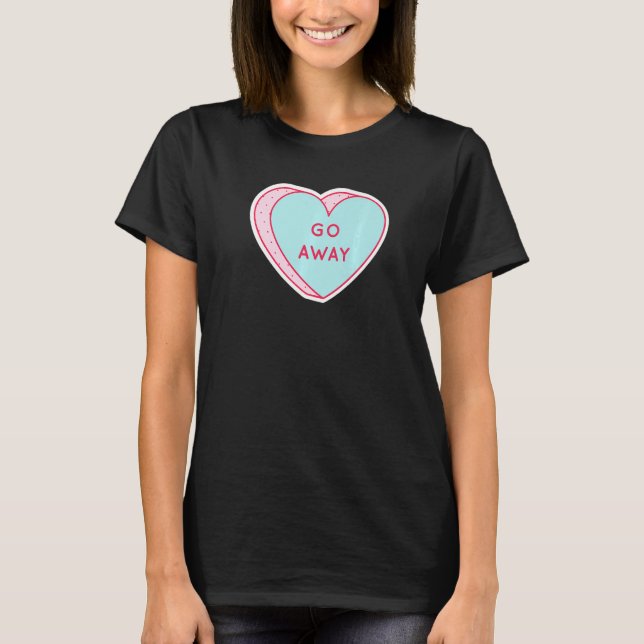 Camiseta Candy Heart Go Away Anti Valentine Message Premium (Anverso)