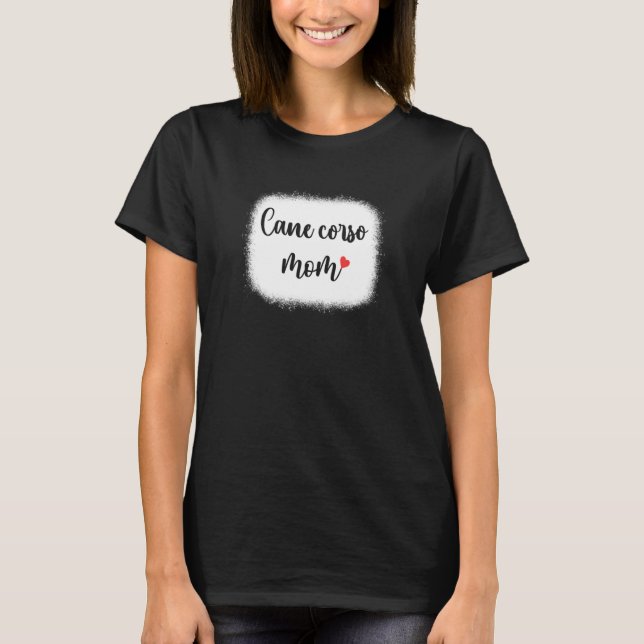 Camiseta Cane Corso Dog Mom Womens Cane Corso (Anverso)