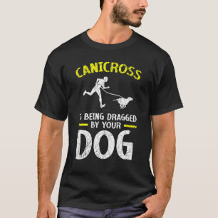 Camiseta Canicross Está Siendo Arrastrado Por Tu Perro Por