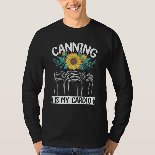 Camiseta Canning is my Cardio Canner Season Homesteading Ho (Anverso)