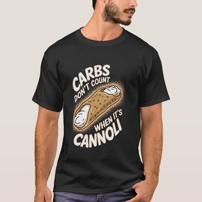 Camiseta Cannoli Carbs Donu2019t Count When Itu2019s Cannol (Anverso)