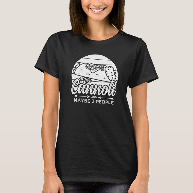 Camiseta Cannoli Italian Pastry Recipes Cake Italy Filling  (Anverso)