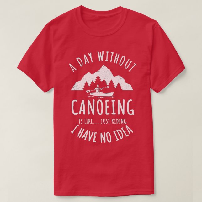 Camiseta Canoa Canoeing Paddler Rowing Sport Kayak (Diseño del anverso)