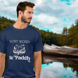 Camiseta Canoe Otter Paddle Adventure no se preocupe