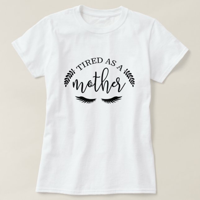 Camiseta Cansado como madre (Diseño del anverso)