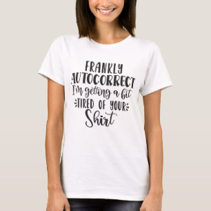 Camiseta Cansado de corrección automática