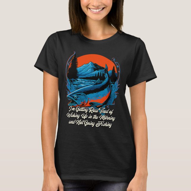 Camiseta Cansado de despertar y no pescar el humor del día  (Anverso)