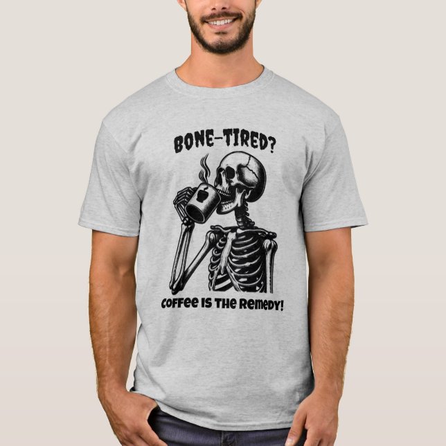 Camiseta ¿Cansado de huesos? (Anverso)