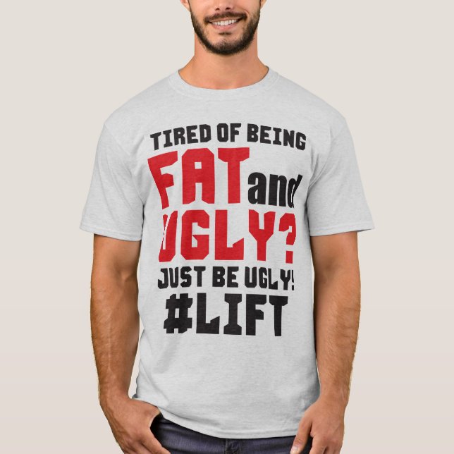 Camiseta ¿Cansado De Ser Gordo Y Feo? ¡Sino Feo! Ascensor (Anverso)