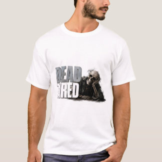 Camiseta 💀 Cansado Muerto Cita Divertida De Esqueleto De H