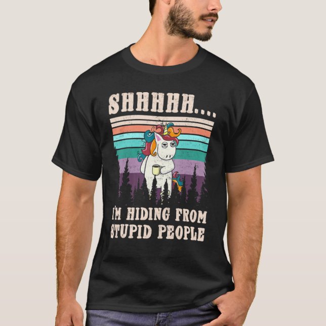 Camiseta Cansado Unicornio Shhh me estoy escondiendo de la  (Anverso)