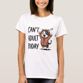 Camiseta "Can't Adult Today" Funny Cat Women's