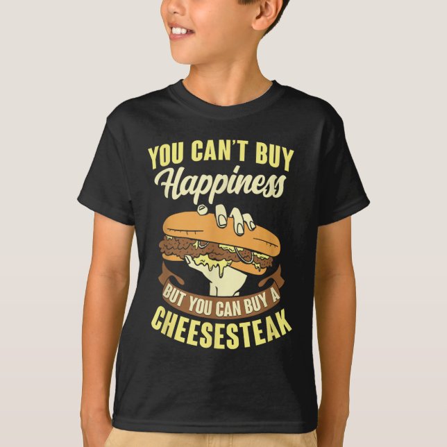 Camiseta Cant Buy Happiness Comprar un Cheesesteak (Anverso)