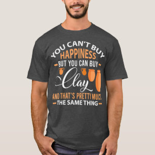 Camiseta Cant de la cerámica divertida compra la felicidad 