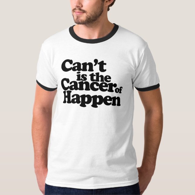 Camiseta Cant es el cáncer de suceder (Anverso)