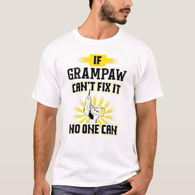 Camiseta Cant Fix It Grampaw Design For Dad Grandpa Fathers (Anverso)