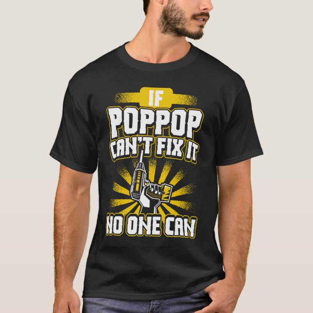 Camiseta Can't Fix It Poppop  for Dad Grandpa Fathers Day P (Anverso)