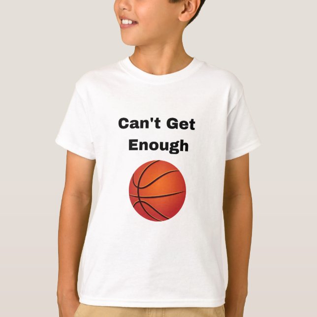 Camiseta Can't Get Enough Basketball (Anverso)