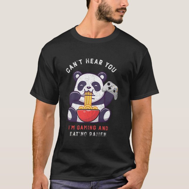 Camiseta Can'T Hear You I'M Gaming And Eating Ra Panda Game (Anverso)