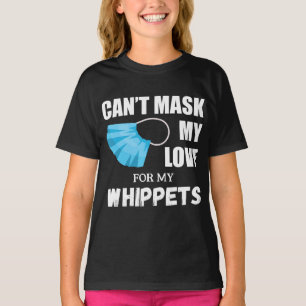 Camiseta Cant Mask My Love For Whippet, Dog Lover Gift T-Sh