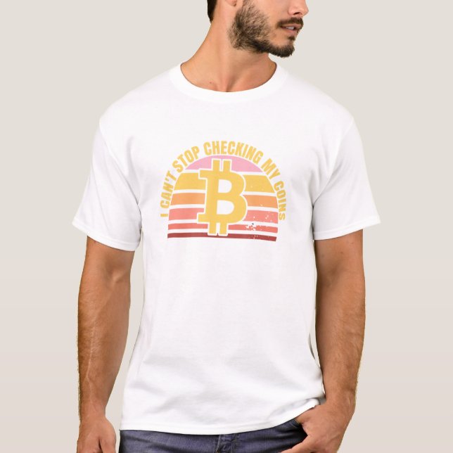 Camiseta Cant Stop Checking Crypto Coins Blockchain Bitcoin (Anverso)