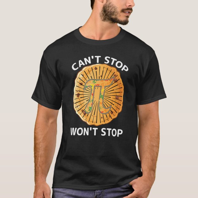 Camiseta Can't Stop Pi Won't Stop Math Pi Day  Maths Club (Anverso)