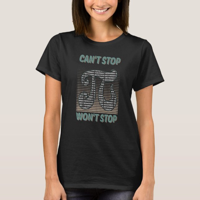Camiseta Can't Stop Pi Won't Stop Math Pi Day  Maths Club   (Anverso)