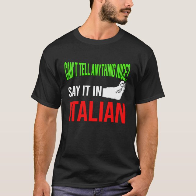 Camiseta can't tell anything nice say it in Italian Italy V (Anverso)