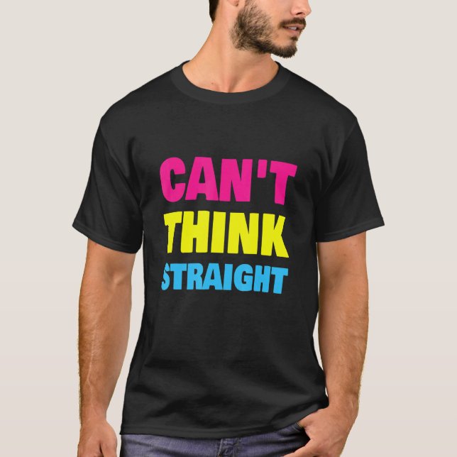 Camiseta Can't Think Straight Pansexual LGBT Pan Pride (Anverso)