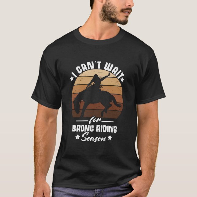 Camiseta Cant Wait For Bronc Riding Season Cow Rodeo Bronc  (Anverso)