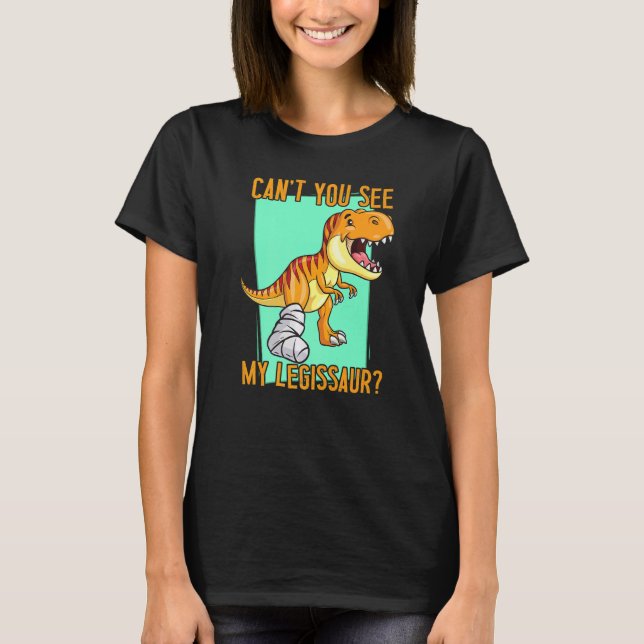 Camiseta Can't you see my legissaur Dino  Get Well Broken L (Anverso)