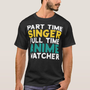 Camiseta Cantante a tiempo parcial guardián a tiempo comple
