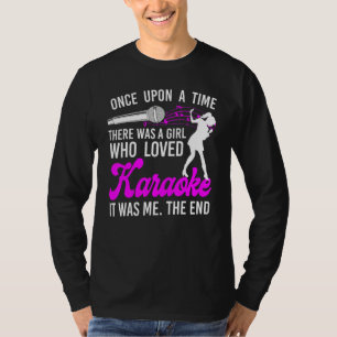 Camiseta Cantante de Karaoke Érase Una Vez Una Chica W