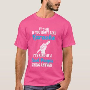 Camiseta Cantante de karaoke está bien si no te gusta Karao
